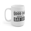 Today is a Good Day Mug-LARGE - Image 3