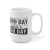 Today is a Good Day Mug-LARGE - Image 4