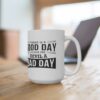 Today is a Good Day Mug-LARGE